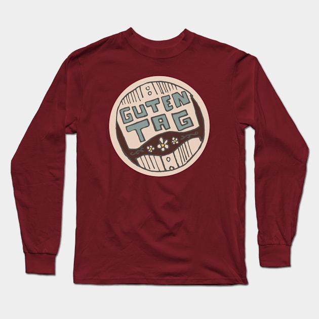 Guten Tag Long Sleeve T-Shirt by True Creative Works